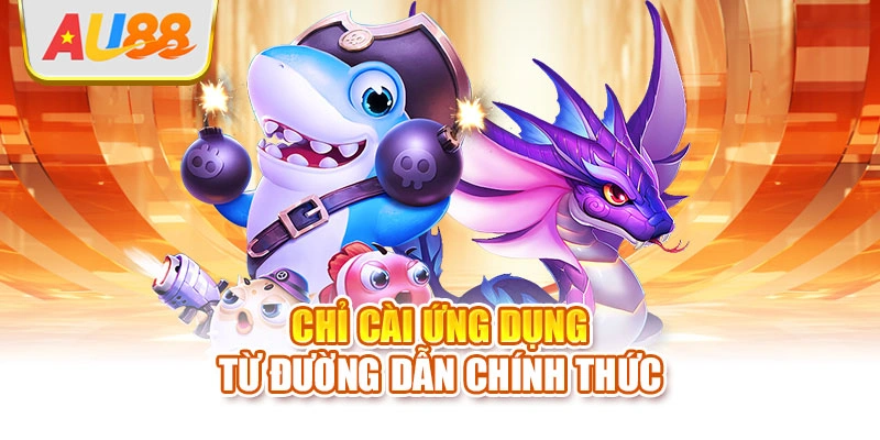 Chỉ cài ứng dụng từ đường dẫn chính thức