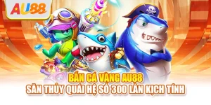 Bắn cá vàng AU88