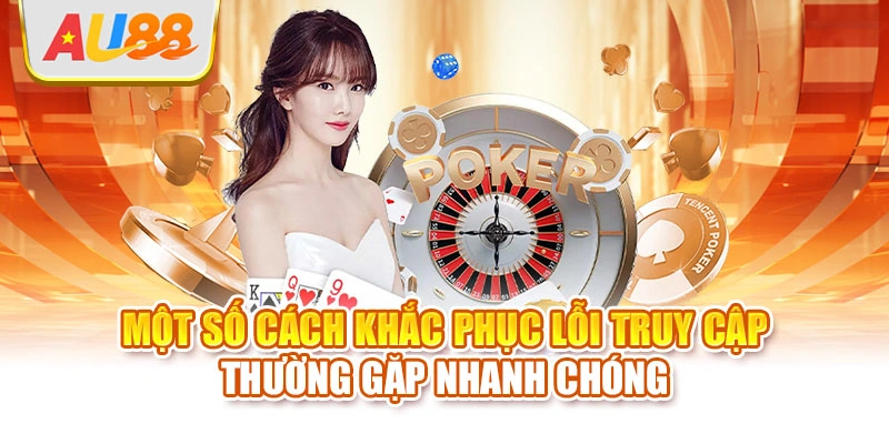 Một số cách khắc phục lỗi truy cập thường gặp nhanh chóng