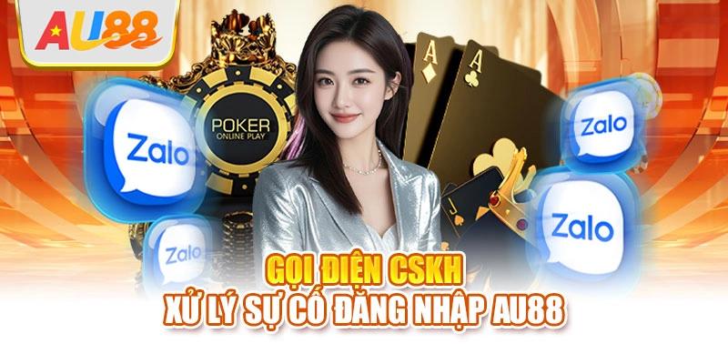 Gọi điện CSKH xử lý sự cố đăng nhập AU88