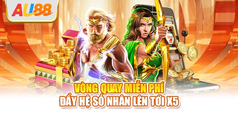 Vòng quay miễn phí đẩy hệ số nhân lên tới x5