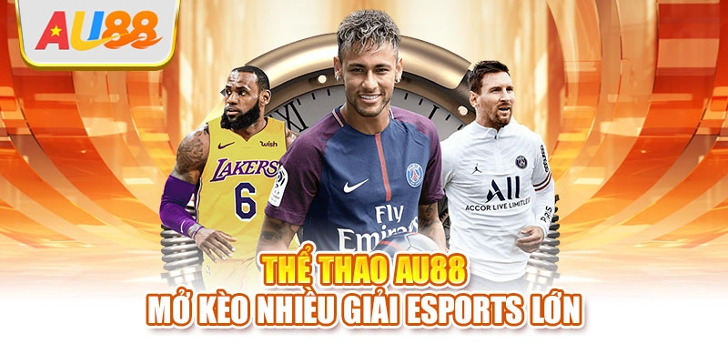 Thể thao AU88 mở kèo nhiều giải Esports lớn