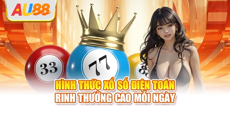 Hình thức xổ số điện toán rinh thưởng cao mỗi ngày